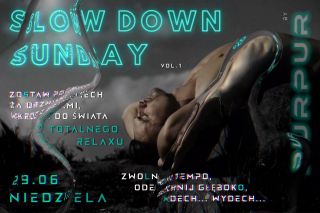 SLOW DOWN SUNDAY