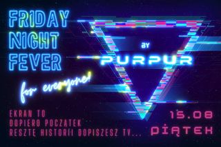 FRIDAY NIGHT FEVER
