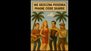 Nie grrzeczna piosenka nic dodać nic ująć